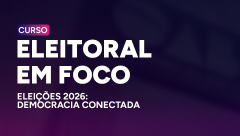 Dia 22 de maio - Eleitoral em Foco